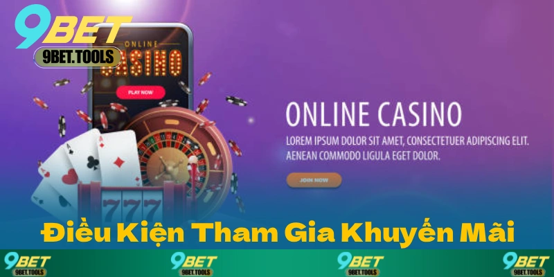 Yêu cầu cần thiết để được hưởng khuyến mãi 9BET