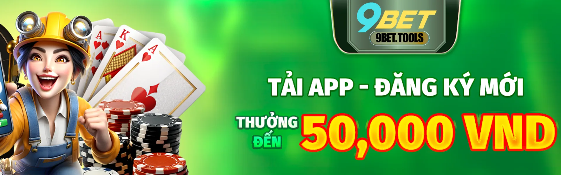 Tải app và đăng ký mới tặng ngay 50k chơi thử