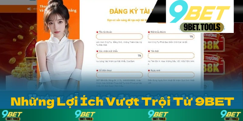 Khám Phá Những Lợi Ích Vượt Trội Từ Nền Tảng 9BET