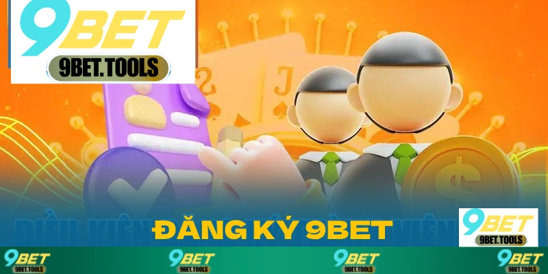 Đăng ký 9BET nhận ngay khuyến mãi 88K dành cho người mới